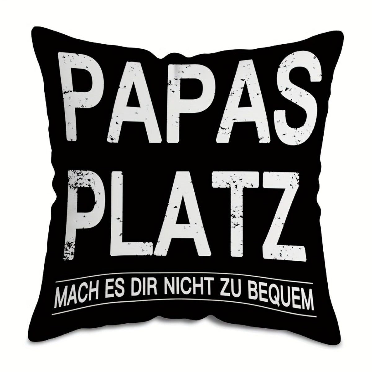 Kissenhülle – „Papas Platz – Mach es dir nicht zu bequem“