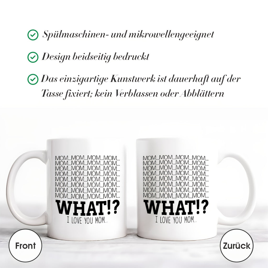 Lustige Tasse – „MOM? MOM? WHAT!?"